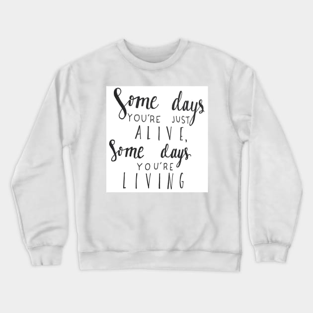 Some Days Crewneck Sweatshirt by nicolecella98